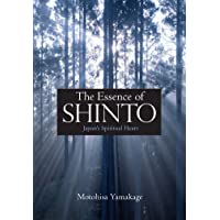 Essence Of Shinto- The: Japans Spiritual Heart
